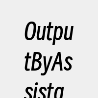 OutputByAssistant