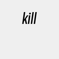 kill